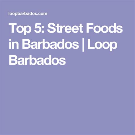 top 5 street foods in barbados street food barbados food