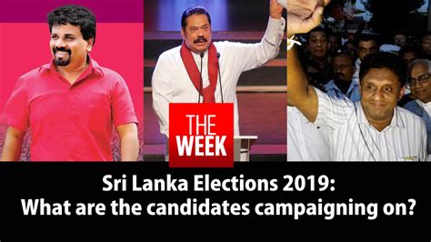 Sri Lanka Elections 2019 What Are The Candidates Campaigning On The Week