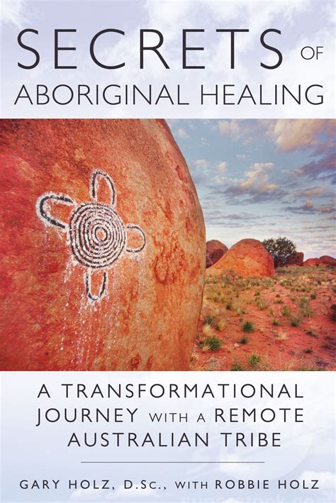 Secrets Of Aboriginal Healing Book By Gary Holz Robbie Holz