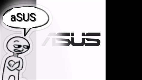 When Asus Is Sus Youtube