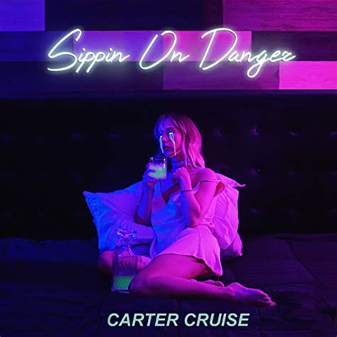 Amazon Music Unlimited Carter Cruise 『sippin On Danger』