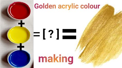 Homemade Golden Acrylic Paint How To Make Golden Acrylic Colour Youtube