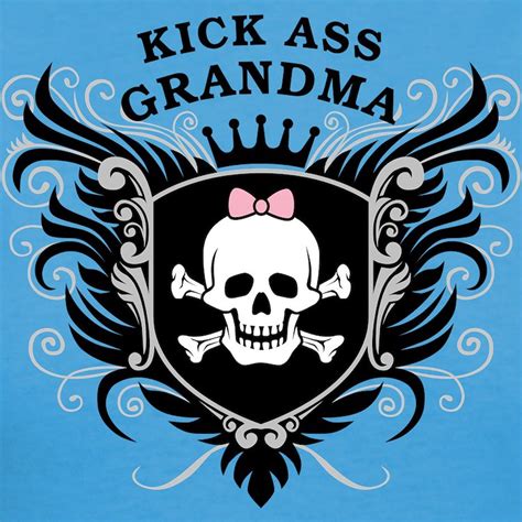 Kick Ass Grandma Women S Value T Shirt Kick Ass Grandma Women S Dark T Shirt Cafepress
