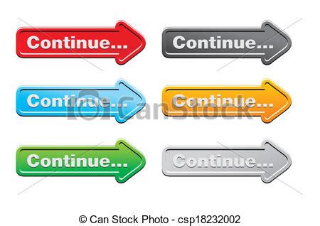 If someone or something continues to do something, they keep doing it and do not stop. Vector Clipart of continue - arrow buttons - suitable for ...