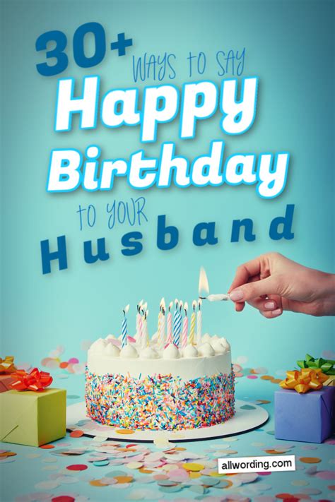 30 Ways To Say Happy Birthday To Your Husband Birthday Desserts