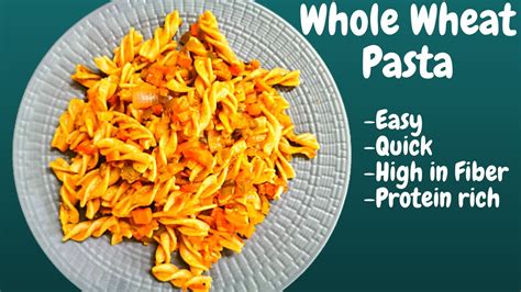 Healthy Pasta Recipe Whole Wheat Pasta High Protein High Fiber