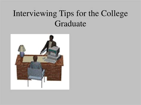 Ppt Interviewing Tips For The College Graduate Powerpoint