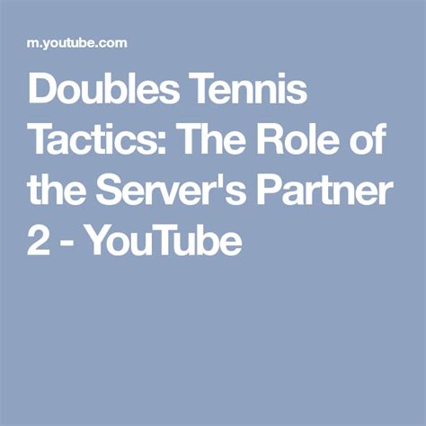 Want to learn how to serve in tennis? Doubles Tennis Tactics: The Role of the Server's Partner 2 ...