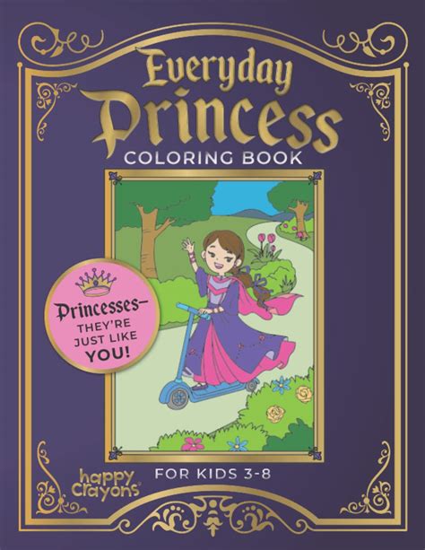 Everyday Princess Coloring Book Princesses Theyre Just Like You For