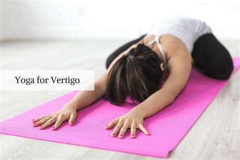 Yoga For Vertigo 5 Poses To Fight Dizziness And Soothe Symptoms