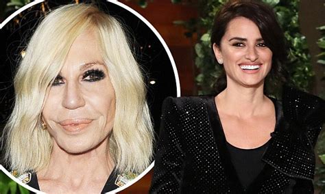 Penelope Cruz Opens Up About Playing Donatella Versace Daily Mail Online