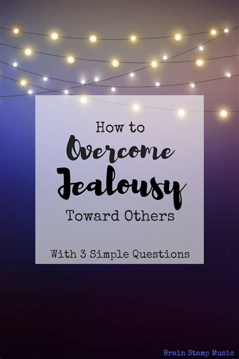 How To Overcome Jealousy Toward Others Mella Music Overcoming
