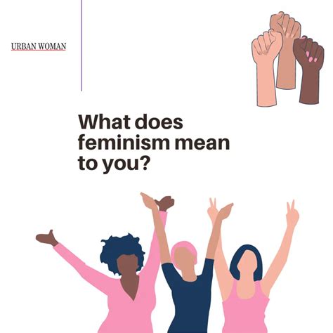 15 Women Answer The Question “what Does Feminism Mean To You” Urban Woman Magazine