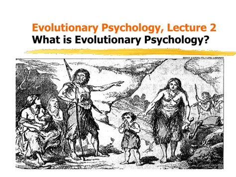 Ppt Evolutionary Psychology Lecture 2 What Is Evolutionary