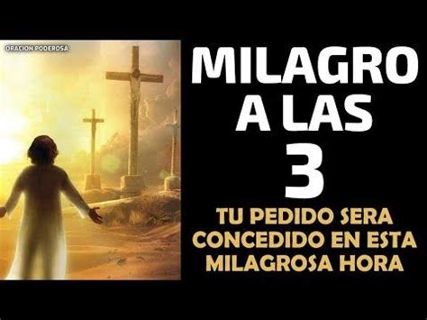 La puedes rezar a cualquier hora, sino puedes a las 3pm cada tarde. Un milagro a las 3, escucha esta oración, y tu pedido será ...