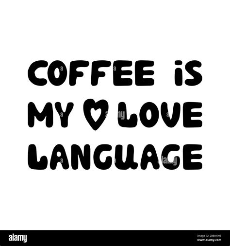 Coffee Is My Love Language Cute Hand Drawn Doodle Bauble Lettering