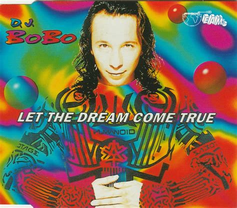 Dj Bobo Let The Dream Come True - D.J. BoBo* - Let The Dream Come True | Releases | Discogs