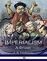 Amazon.co.jp: Imperialism A Study (Illustrated) (English Edition) 電子書籍 ...