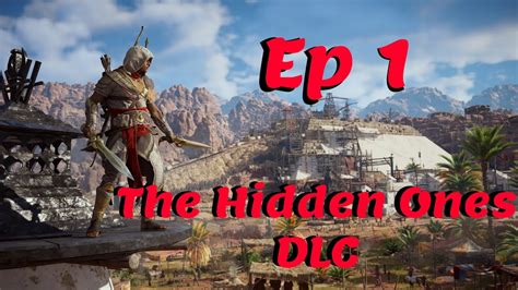 Assassin S Creed Origins The Hidden Ones Dlc Ep The Creed Youtube