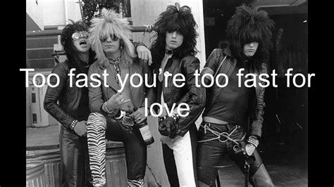 Too fast for love lyrics. LYRICS Too Fast For Love by Mötley Crüe - YouTube