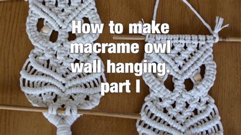 Even if your owl tapestry is cheap, put shows on a wall decor and style to your home. How to make macrame owl wall hanging step-by-step DIY tutorial - part #1 of 2 - YouTube