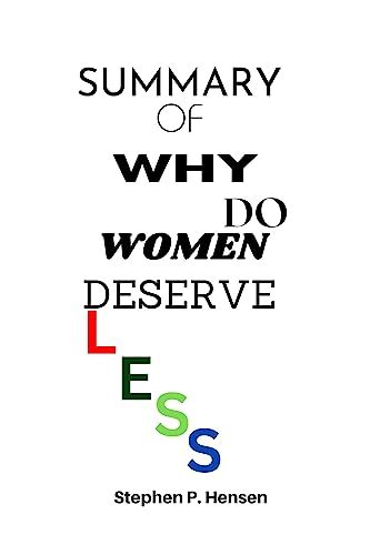 summary of why do women deserve less by stephen p hensen goodreads