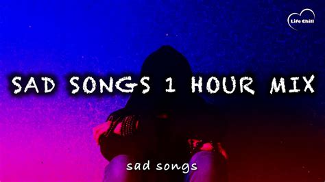 Sad Songs 1 Hour Mix Sad Tiktok Songs Playlist That Will Make You Cry