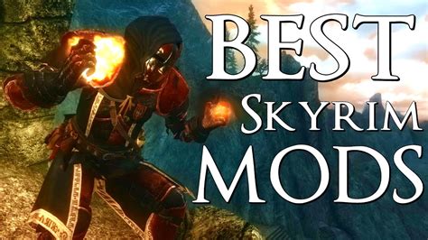 The Best Skyrim Mods Of All Time Youtube