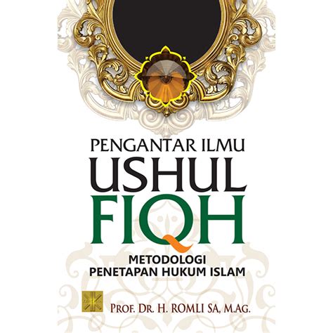 Pengantar Ilmu Ushul Fiqh Metodologi Penetapan Hukum Islam Edisi Revisi