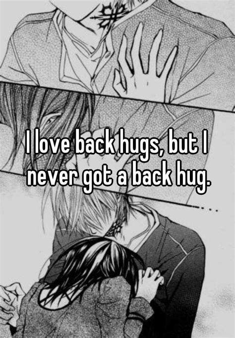 I Love Back Hugs But I Never Got A Back Hug