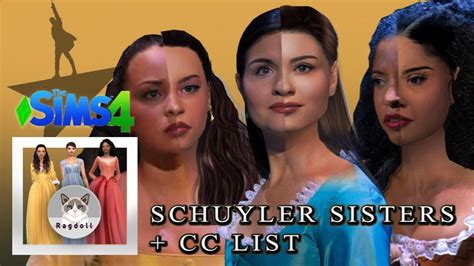 Sims 4 Cas The Schuyler Sisters 💃👯‍♀ Satisfying Cc Build Cc List