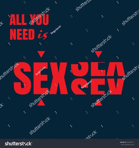 Vector Illustration On The Theme Of Sex Slogan All You Need Is Sex