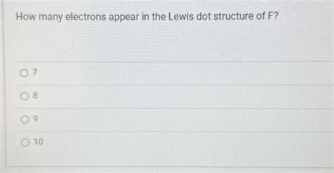 Solved How Many Electrons Appear In The Lewis Dot Structure Chegg
