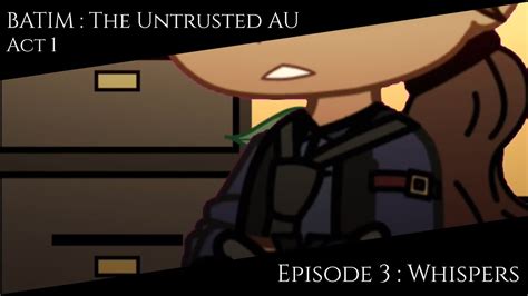 Batim The Untrusted Au Act 1 Episode 3 Whisper Read Tws Youtube