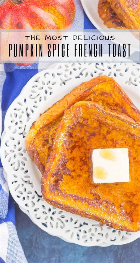 Pumpkin Spice French Toast Quick And Easy Pumpkin N Spice