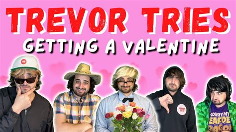trevor tries getting a valentine youtube