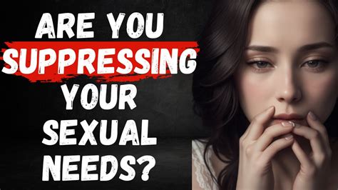 Five Telltale Signs Youre Suppressing Your Sexual Needs Youtube