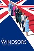 The Windsors: Inside the Royal Dynasty (TV Series 2020-2020) — The ...