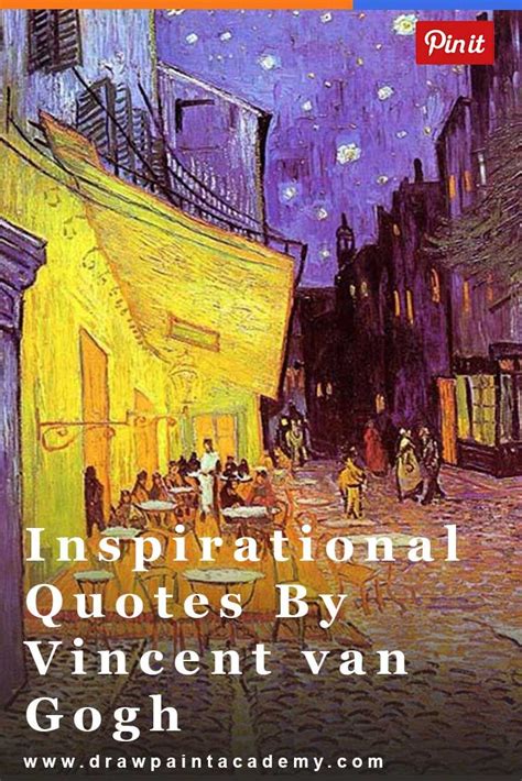 Inspirational Quotes By Vincent Van Gogh Vincent Van Gogh Art