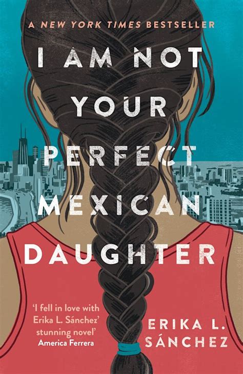I Am Not Your Perfect Mexican Daughter Erika L Sanchez Rock The Boat