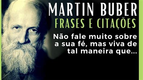 O Pensamento De Martin Buber Frases E Citações Youtube