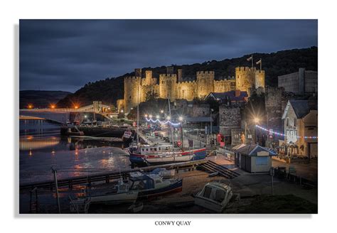 Beautiful Conwy Castle Conwy Quay As Dusk Set In Over Look Flickr