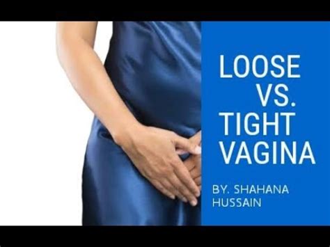Loose Vagina Vs Tight Vagina Shahana Hussain Youtube
