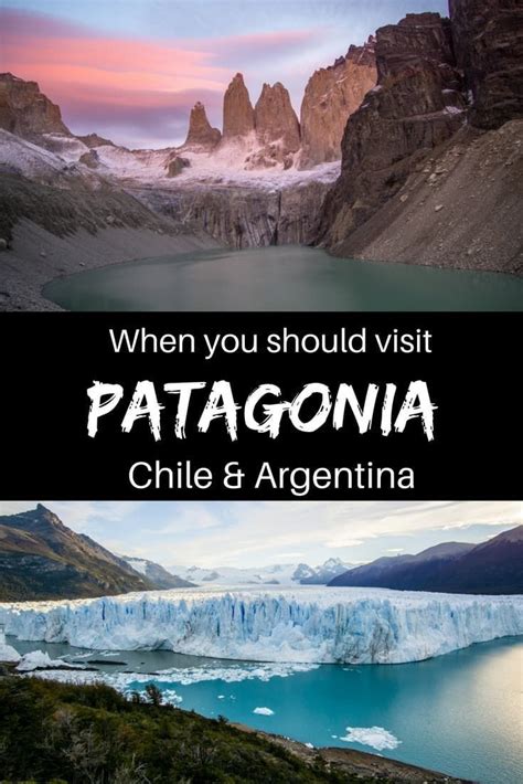 Best Time To Visit Patagonia In Chile And Argentina In 2020 Patagonia