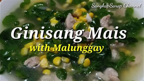 Ginisang Mais Ginisang Mais With Malunggay Corn Soup With Malunggay