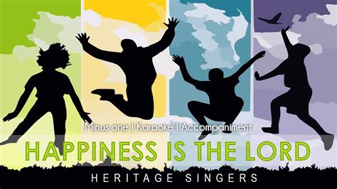 Happiness Is The Lord Accompaniment Heritage Singers Youtube