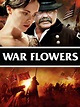 War Flowers (2011) - Rotten Tomatoes
