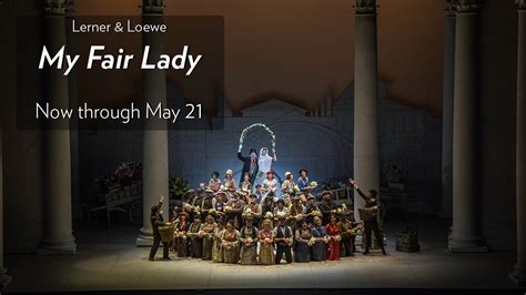 Lerner And Loewes My Fair Lady Onstage At Lyric Now Through May 21