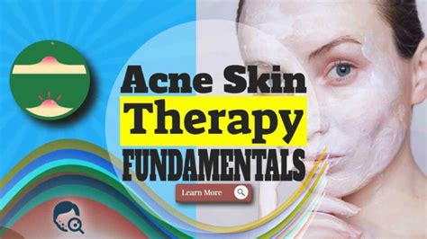 Acne Skin Therapy Fundamentals And Monthly Routines For Face And Body