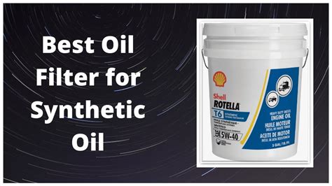 Top 5 Best Oil Filter For Synthetic Oils Review And Buying Guide Youtube